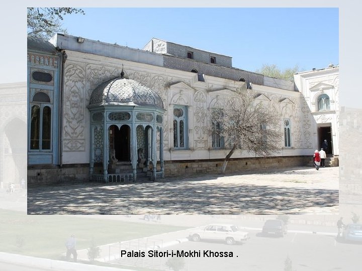 Palais Sitori-i-Mokhi Khossa. 