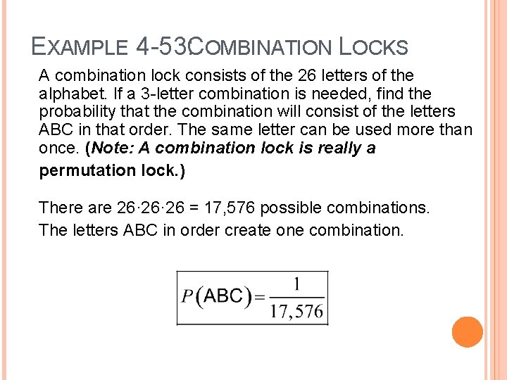 EXAMPLE 4 -53: COMBINATION LOCKS A combination lock consists of the 26 letters of