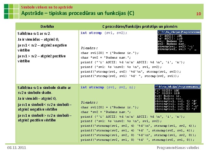 Simbolu virknes un to apstrāde Apstrāde – tipiskas procedūras un funkcijas (C) Darbība C
