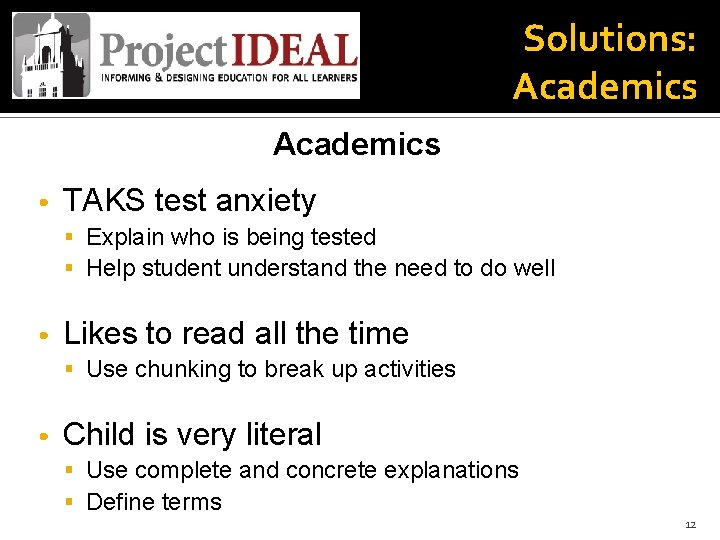 Solutions: Academics • TAKS test anxiety § Explain who is being tested § Help