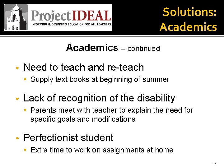 Solutions: Academics – continued • Need to teach and re-teach § Supply text books