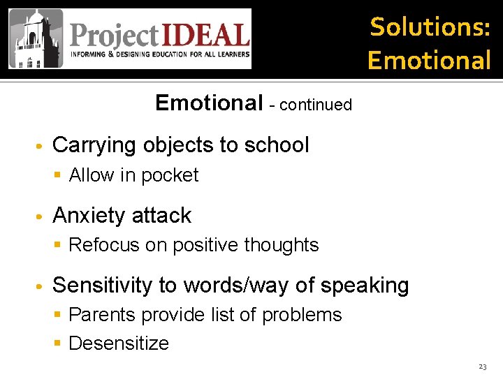 Solutions: Emotional - continued • Carrying objects to school § Allow in pocket •