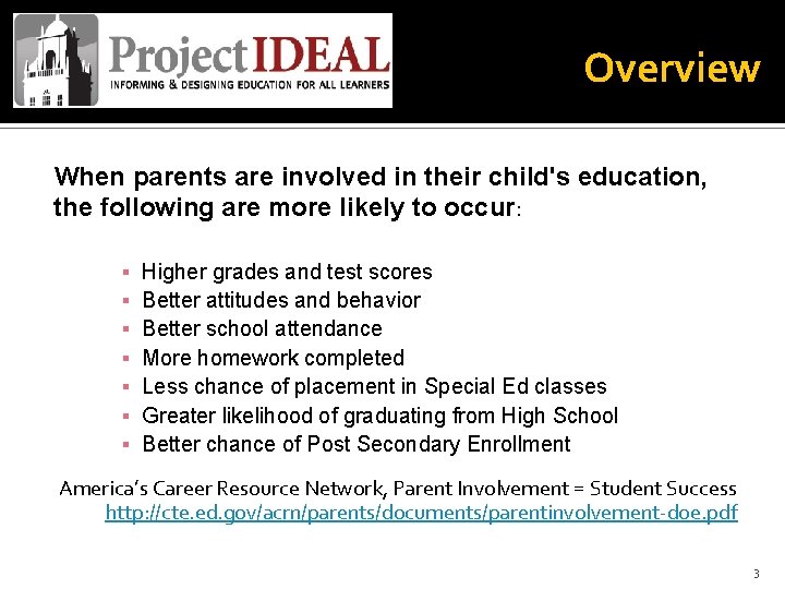 Overview When parents are involved in their child's education, the following are more likely