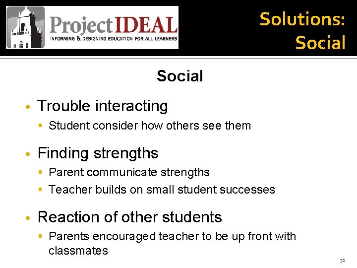 Solutions: Social • Trouble interacting § Student consider how others see them • Finding