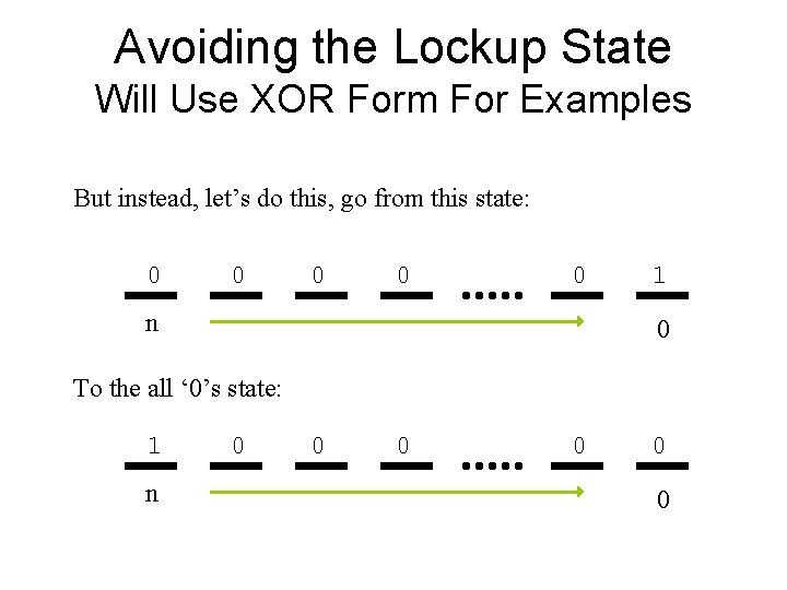 Avoiding the Lockup State Will Use XOR Form For Examples But instead, let’s do