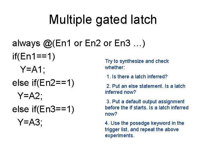 Multiple gated latch always @(En 1 or En 2 or En 3 …) if(En