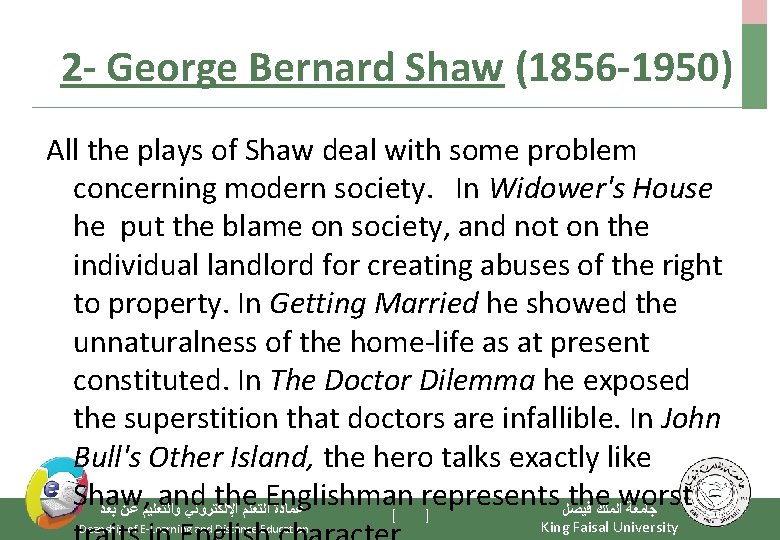 2 - George Bernard Shaw (1856 -1950) All the plays of Shaw deal with