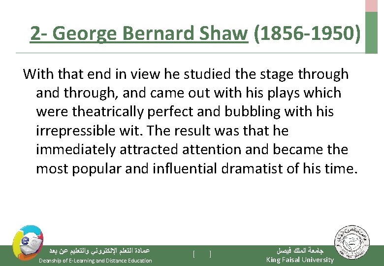 2 - George Bernard Shaw (1856 -1950) With that end in view he studied