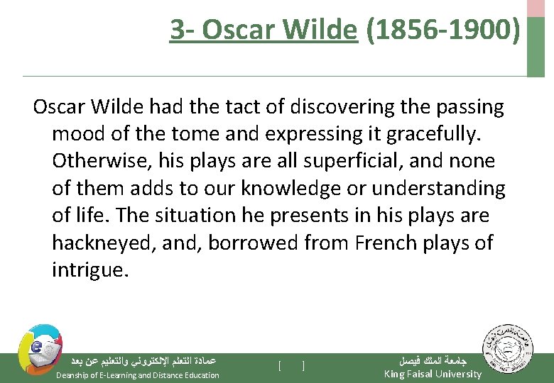 3 - Oscar Wilde (1856 -1900) Oscar Wilde had the tact of discovering the
