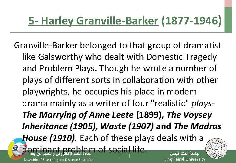 5 - Harley Granville-Barker (1877 -1946) Granville-Barker belonged to that group of dramatist like