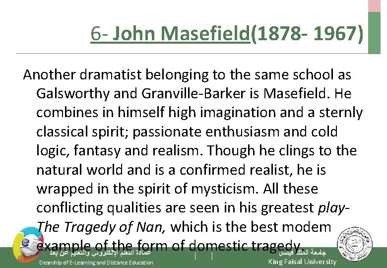 6 - John Masefield(1878 - 1967) Another dramatist belonging to the same school as