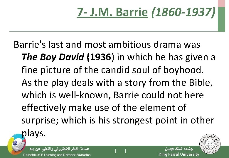 7 - J. M. Barrie (1860 -1937) Barrie's last and most ambitious drama was