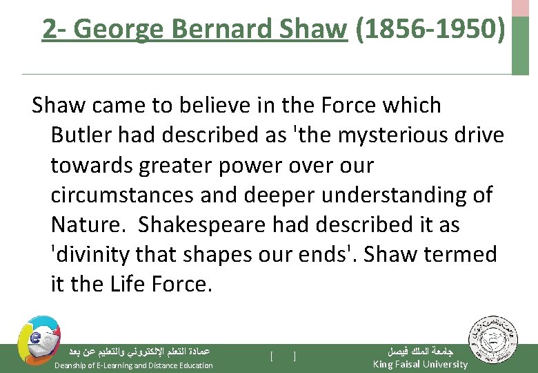 2 - George Bernard Shaw (1856 -1950) Shaw came to believe in the Force