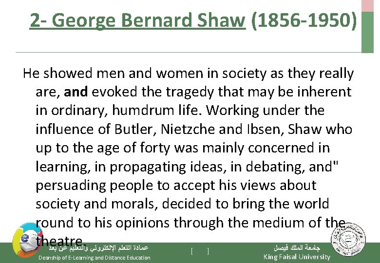 2 - George Bernard Shaw (1856 -1950) He showed men and women in society