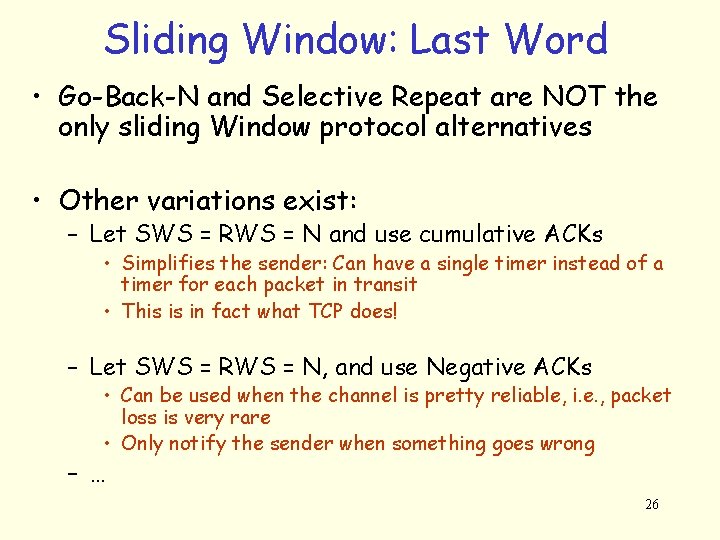 Sliding Window: Last Word • Go-Back-N and Selective Repeat are NOT the only sliding