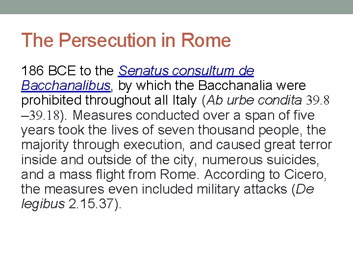 The Persecution in Rome 186 BCE to the Senatus consultum de Bacchanalibus, by which