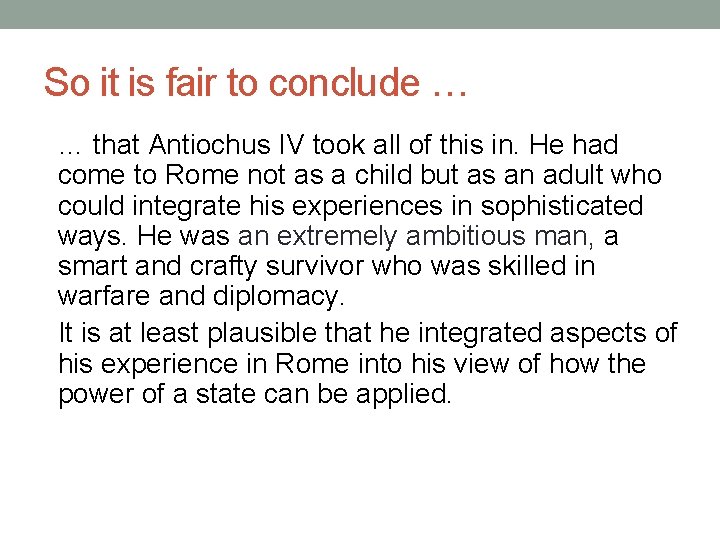 So it is fair to conclude … … that Antiochus IV took all of