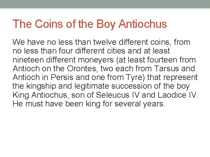 The Coins of the Boy Antiochus We have no less than twelve different coins,