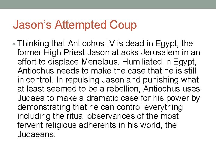 Jason’s Attempted Coup • Thinking that Antiochus IV is dead in Egypt, the former