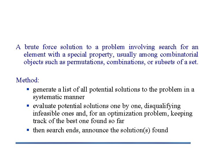 3. 4 Exhaustive Search A brute force solution to a problem involving search for