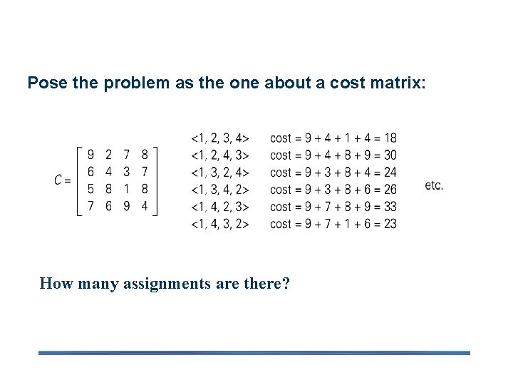 Pose the problem as the one about a cost matrix: How many assignments are Pose the problem as the one about a cost matrix: How many assignments are