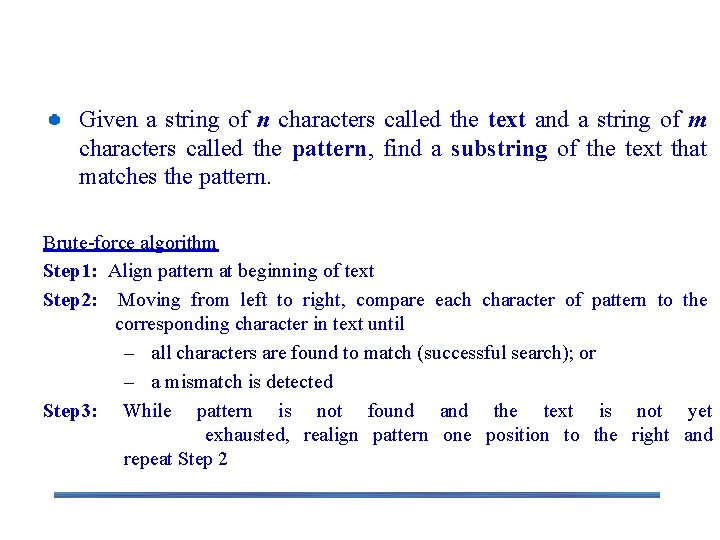3. 2 Brute-Force String Matching Given a string of n characters called the text 3. 2 Brute-Force String Matching Given a string of n characters called the text