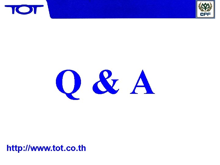 Q&A http: //www. tot. co. th 
