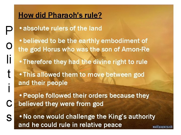 How did Pharaoh's rule? P o li t i c s • absolute rulers