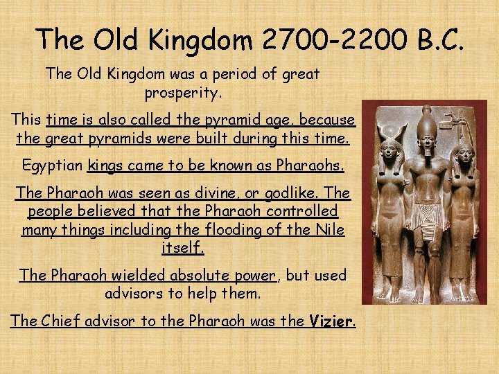 The Old Kingdom 2700 -2200 B. C. The Old Kingdom was a period of