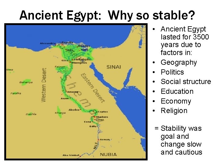 Ancient Egypt: Why so stable? • Ancient Egypt lasted for 3500 years due to