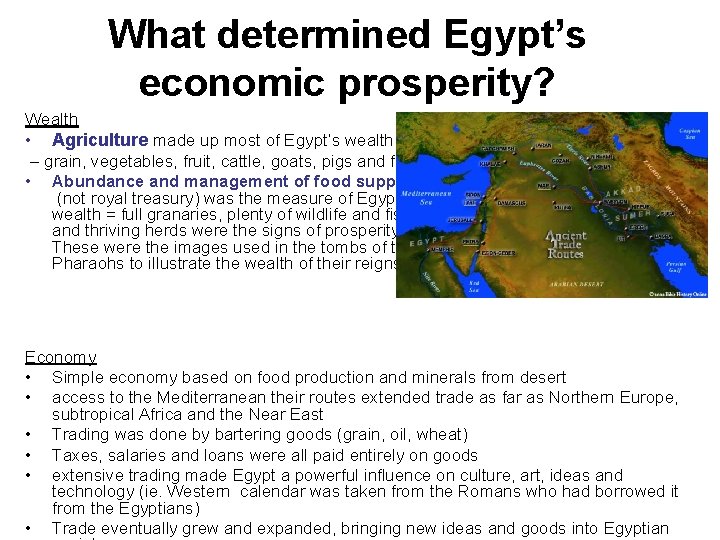 What determined Egypt’s economic prosperity? Wealth • Agriculture made up most of Egypt’s wealth