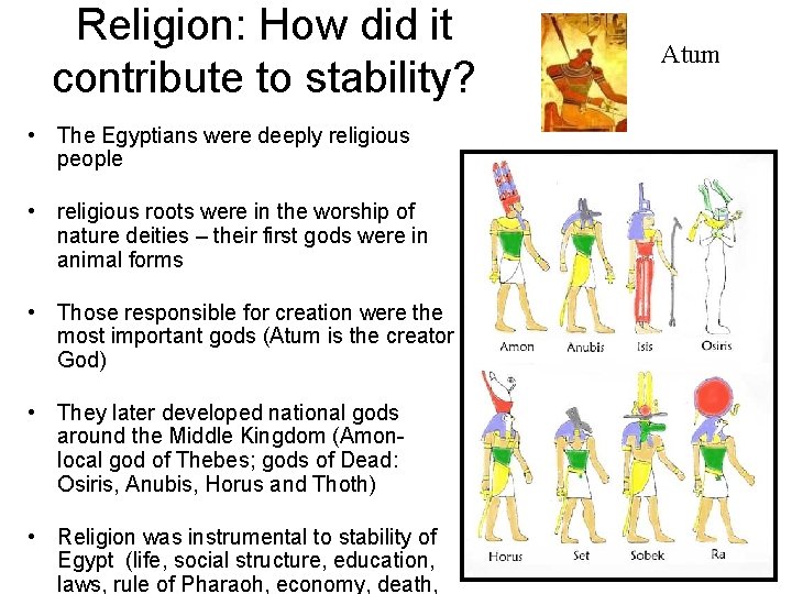 Religion: How did it contribute to stability? • The Egyptians were deeply religious people