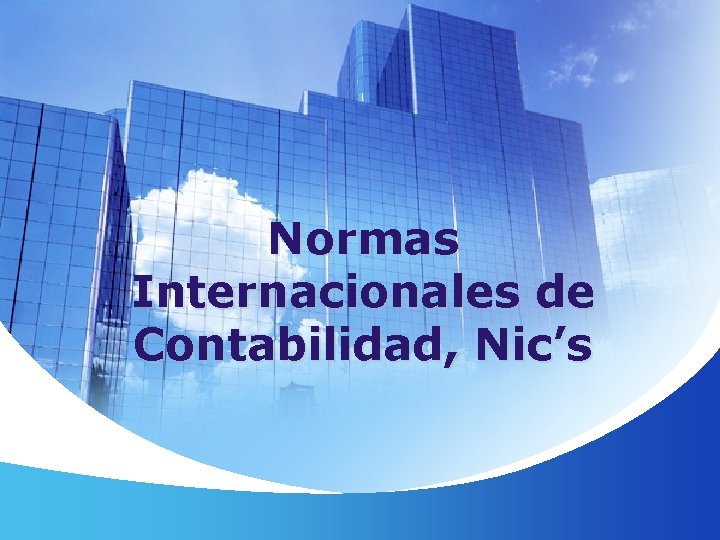 Normas Internacionales de Contabilidad, Nic’s 