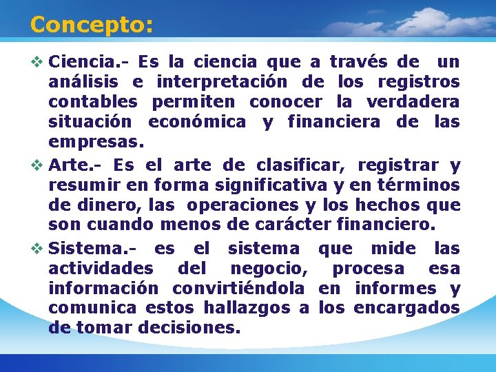 Concepto: v Ciencia. - Es la ciencia que a través de un análisis e