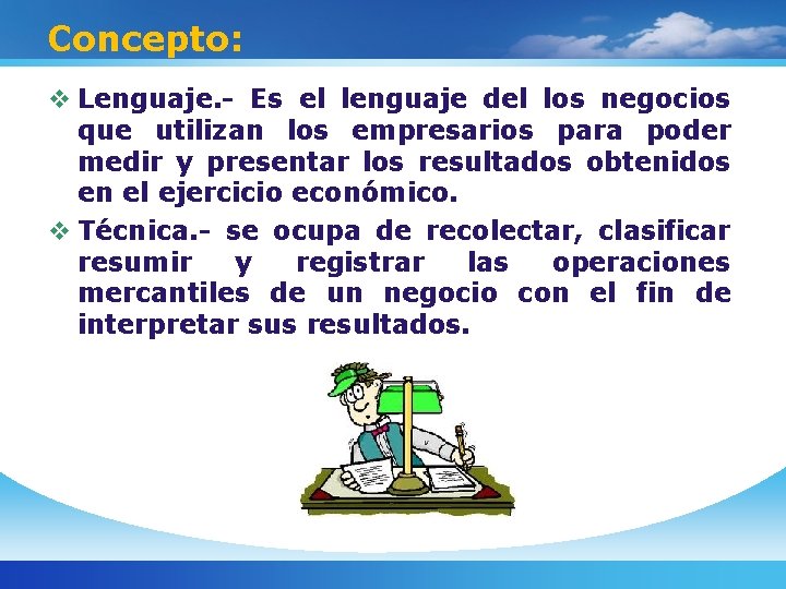 Concepto: v Lenguaje. - Es el lenguaje del los negocios que utilizan los empresarios
