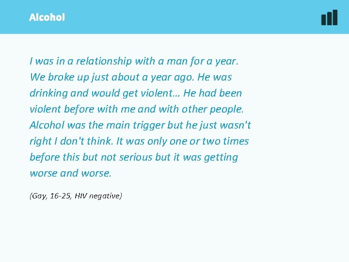 Alcohol I was in a relationship with a man for a year. We broke