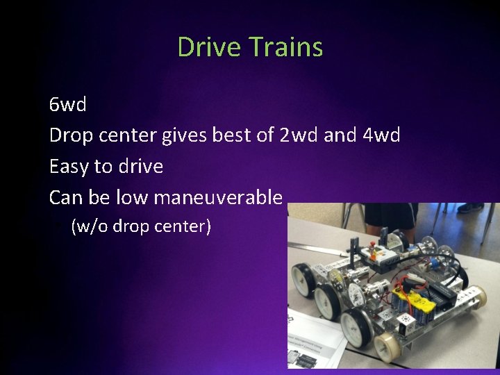 Drive Trains • • 6 wd Drop center gives best of 2 wd and