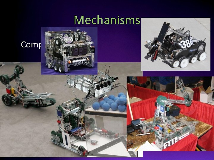 Mechanisms • Complex stuff 