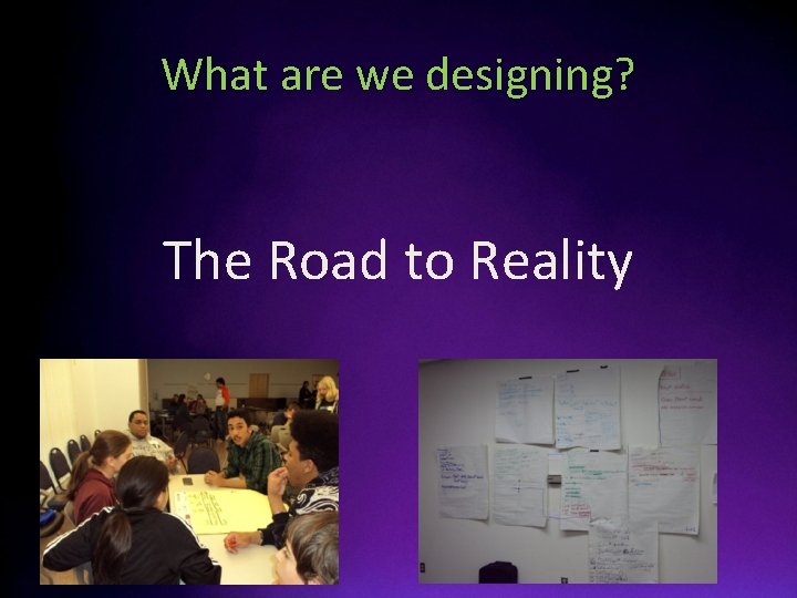 What are we designing? The Road to Reality 