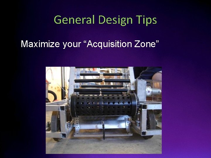 General Design Tips • Maximize your “Acquisition Zone” 