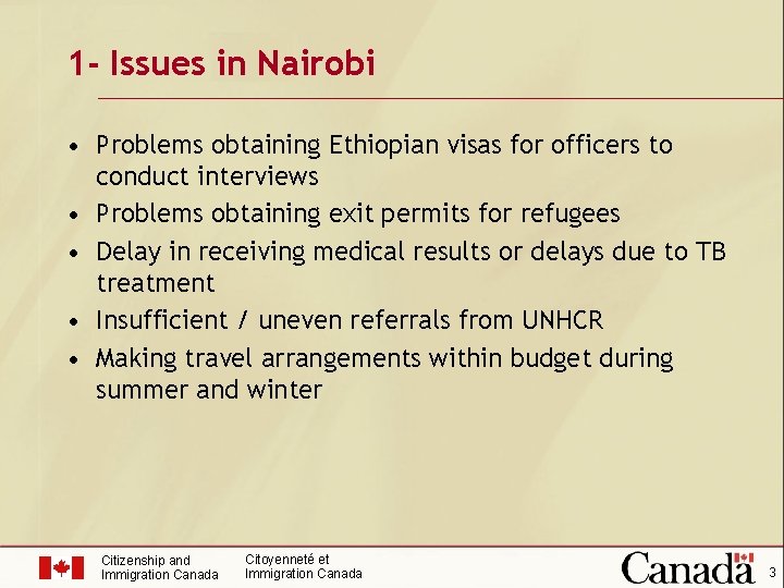 1 - Issues in Nairobi • Problems obtaining Ethiopian visas for officers to conduct