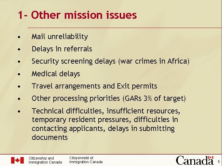 1 - Other mission issues • Mail unreliability • Delays in referrals • Security