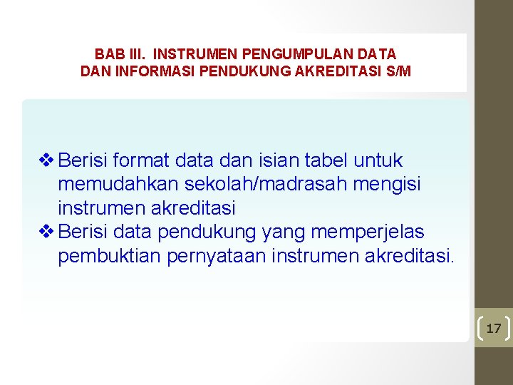 BAB III. INSTRUMEN PENGUMPULAN DATA DAN INFORMASI PENDUKUNG AKREDITASI S/M v Berisi format data