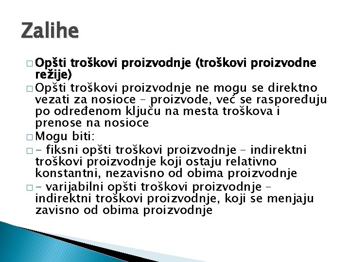 Zalihe � Opšti troškovi proizvodnje (troškovi proizvodne režije) � Opšti troškovi proizvodnje ne mogu