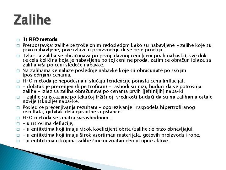 Zalihe � � � � 1) FIFO metoda Pretpostavka: zalihe se troše onim redosledom Zalihe � � � � 1) FIFO metoda Pretpostavka: zalihe se troše onim redosledom