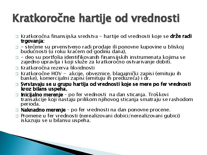 Kratkoročne hartije od vrednosti � � � � � Kratkoročna finansijska sredstva - hartije