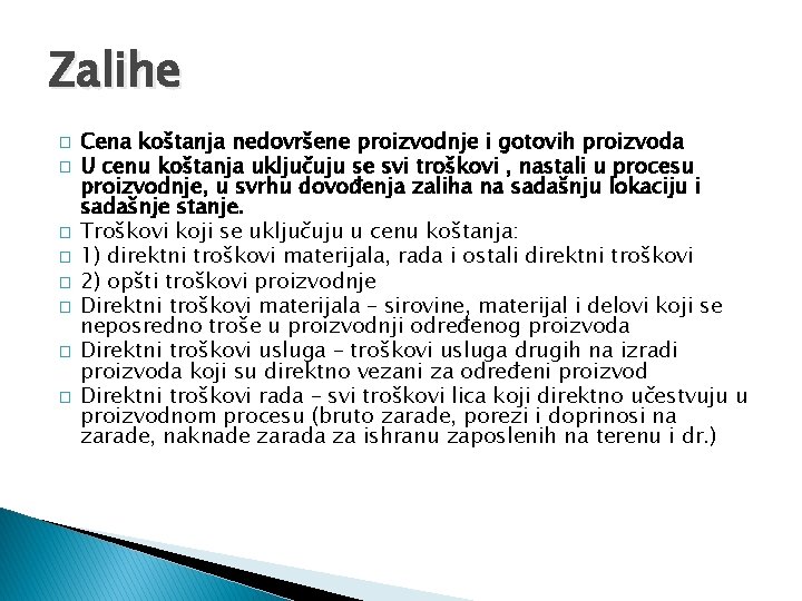 Zalihe � � � � Cena koštanja nedovršene proizvodnje i gotovih proizvoda U cenu Zalihe � � � � Cena koštanja nedovršene proizvodnje i gotovih proizvoda U cenu