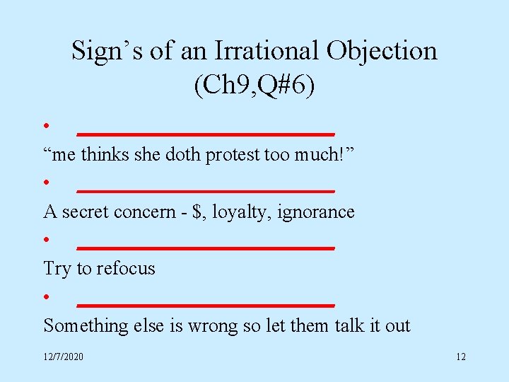 Sign’s of an Irrational Objection (Ch 9, Q#6) • _____________ “me thinks she doth