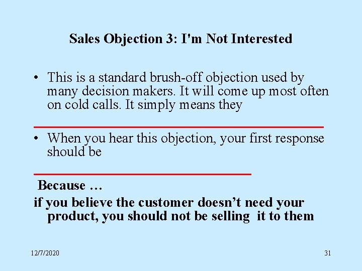 Sales Objection 3: I'm Not Interested • This is a standard brush-off objection used