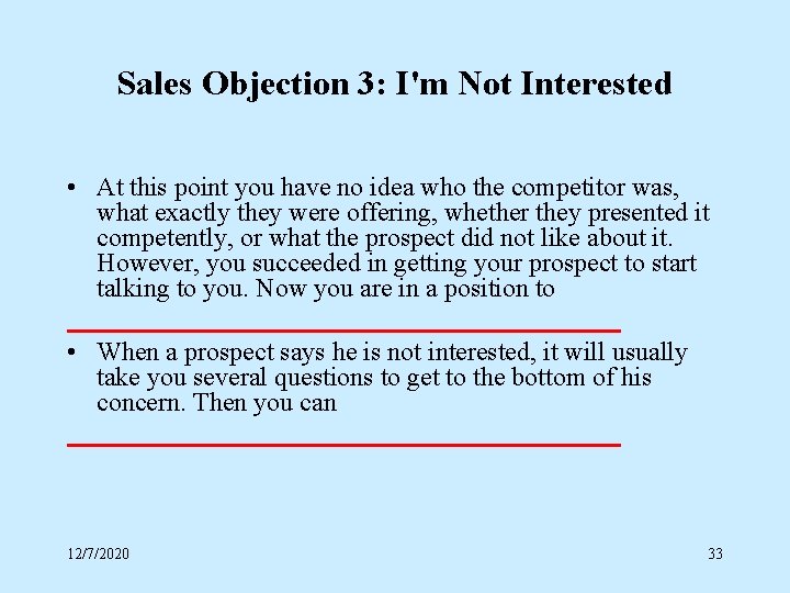 Sales Objection 3: I'm Not Interested • At this point you have no idea